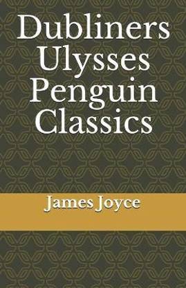 Dubliners Ulysses Penguin Classics