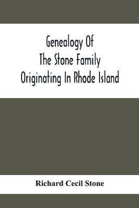 Genealogy Of The Stone Family Originating In Rhode Island