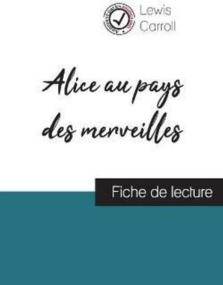Alice au pays des merveilles de Lewis Carroll (fiche de lecture et analyse complete de l'oeuvre)