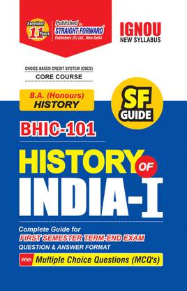 SF Self Help Guide Book For IGNOU - BHIC-101 - CORE COURSE (CBCS) B.A. (Honours) History: HISTORY OF INDIA - I (Latest Syllabus - Complete Guide For First Semester Term-End Exam - Q&A Format - With MCQ's)