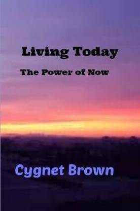 Living Today, The Power of Now