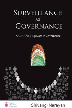 Surveillance as Governance  - Aadhaar | Big Data in Governance