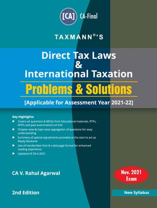 Taxmann's PROBLEMS & SOLUTIONS for Direct Tax Laws & International Taxation – Compilation of Questions & MCQs from ICAI Study Material, RTPs & MTPs & Past Exam Papers/Provisions Applicable for Nov. 21