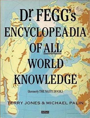 Dr. Fegg's Encyclopaedia of All World Knowledge [Paperback] Jones, Terry and Palin, Michael
