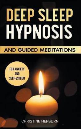 Deep Sleep Hypnosis and Guided Meditations for Anxiety and Self-Esteem