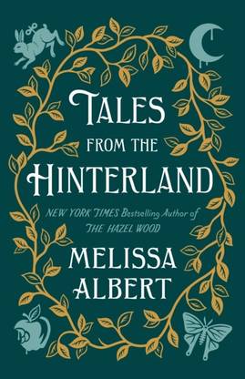 Tales from the Hinterland (The Hazel Wood) [Paperback] Albert, Melissa