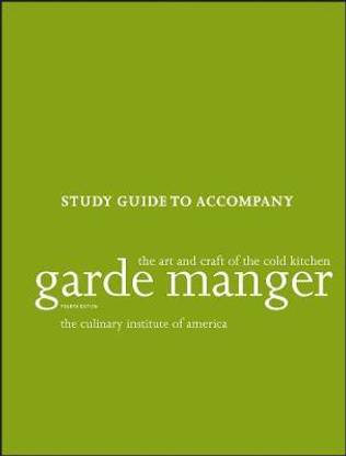 Garde Manger: The Art and Craft of the Cold Kitchen, 4e Study Guide