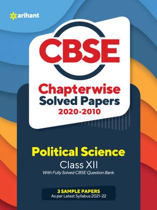 CBSE Political Science Chapterwise Solved Papers Class 12 for 2022 Exam (As per latest syllabus)