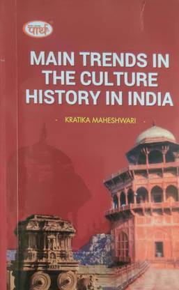 Main Trends In The Culture History OF INDIA By Kratika Maheshwari