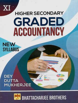 Higher Secondary Graded Accoutancy Class 11 Dey Dutta Mukharjee