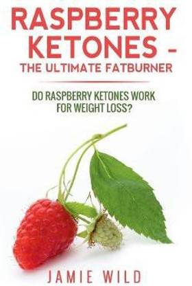 Raspberry Ketones - The Ultimate Fatburner