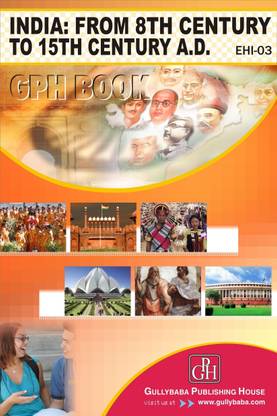 Gullybaba IGNOU 2nd Year BA (Latest Edition )EHI-3 India From 8th To 15th Century A.D. in English IGNOU Help Book with Solved Previous Year's Question Papers and Important Exam Notes