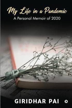 My Life in a Pandemic  - A Personal Memoir of 2020