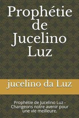 Prophetie de Jucelino Luz