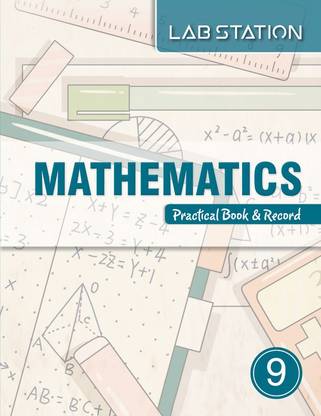 Lab Station Mathematics Practical Book for Class 9