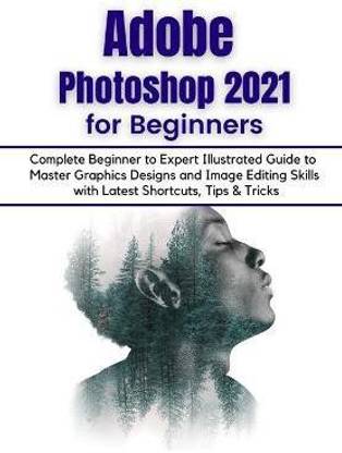 Adobe Photoshop 2021 for Beginners