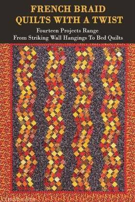 French Braid Quilts With A Twist