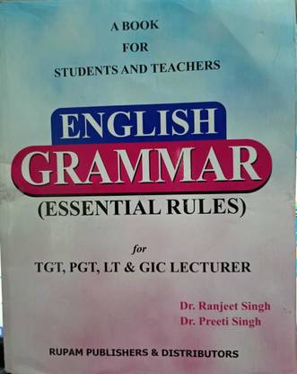 A Book For Students And Teachers English Grammer Essential Rules For Tgt,pgt,lt&Gic Lectrer (Dr.ranjeetsingh,dr Preeti Singh)