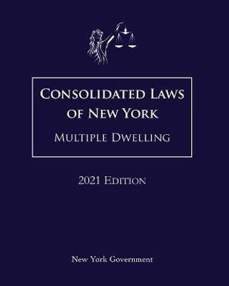 Consolidated Laws of New York Multiple Dwelling 2021 Edition: Buy ...