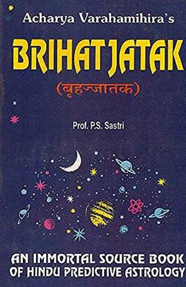 Brihat Jatak By Acharya Varahamihira: An Immortal Source Book Of Hindu Predictive Astrology