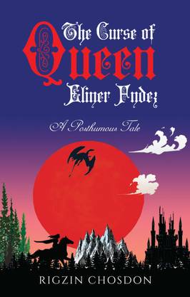 The Curse of Queen Eliyer Fydez - A Posthumous Tale