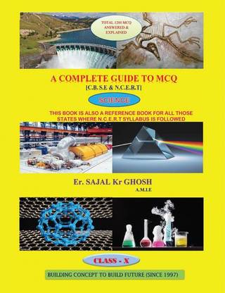 A COMPLETE GUIDE TO MCQ.(C.B.S.E , CLASS 10) SCIENCE