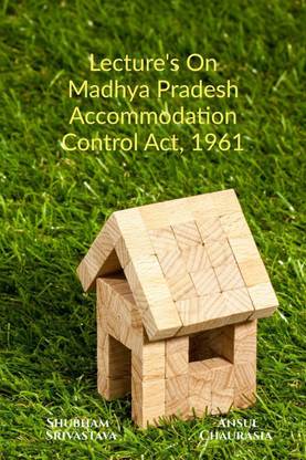 Lecture's on Madhya Pradesh Accommodation Control Act,1961