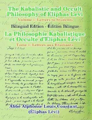 The Kabalistic and Occult Philosophy of Eliphas Levi - Volume 1: Letters to Students