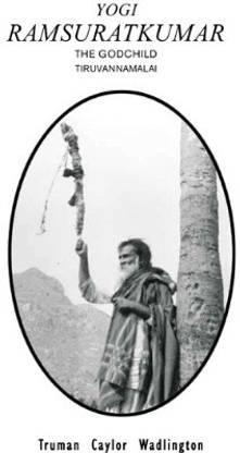 Yogi Ramsuratkumar The Godchild