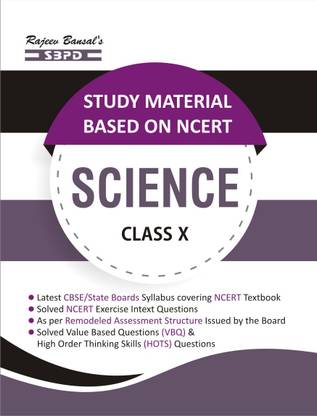 Study Material Based On NCERT Science Class- X (Latest CBSE/STATE BOARD Syllabus Covering NCERT Textbook ,Solved NCERT Intext Questions