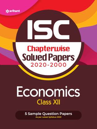 Isc Chapterwise Solved Papers Economics Class 12 for 2022 Exam Seventh Edition