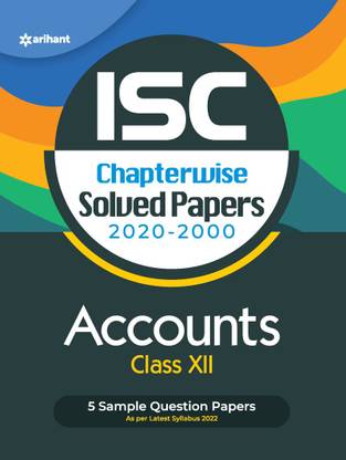 Isc Chapterwise Solved Papers Accounts Class 12 for 2022 Exam Seventh Edition