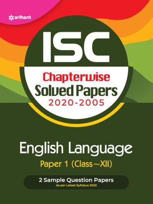 ISC Chapterwise Solved Papers English Language Paper 1 Class 12 for 2022 Exam Seventh Edition