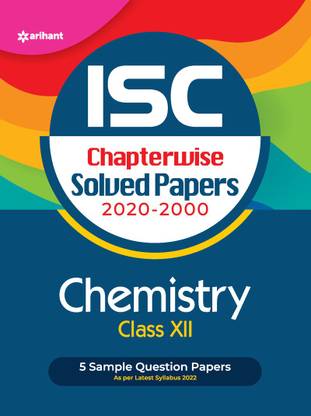 ISC Chapterwise Solved Papers Chemistry Class 12 for 2022 Exam Seventh Edition