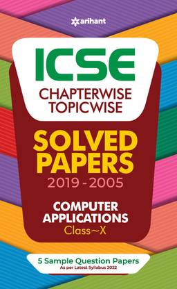 ICSE Chapterwise Topicwise Solved Papers Computer Application Class 10 for 2022 Exam Ninth Edition