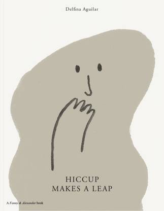 Hiccup Makes A Leap [Hardcover] Aguilar, Delfina and Artnault, Sabrina