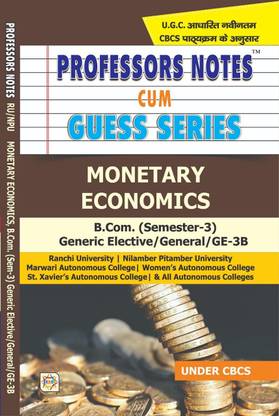 Professors Notes Cum Guess Series Monetary Economics B.com Semester 3 Generic Elective/general Ranchi University Nilamber Pitamber University