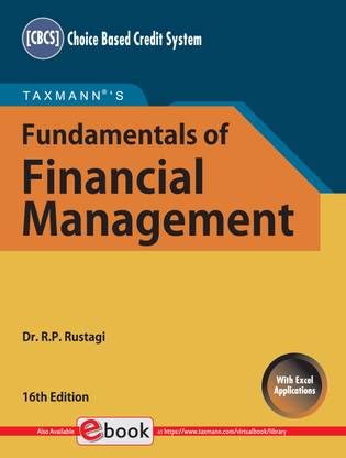Taxmann's Fundamentals of Financial Management – Student oriented book, with various MCQs, graded illustrations, theoretical questions, etc. plus financial decision making through Excel | CBCS