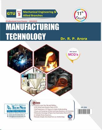 Manufacturing Technology (Includes Typical MCQ's) For GTU Sem 5 Mechanical Course Code : 3151912