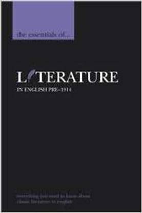The Essentials Of Literature In English Pre-1914