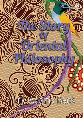 The Story of Oriental Philosophy