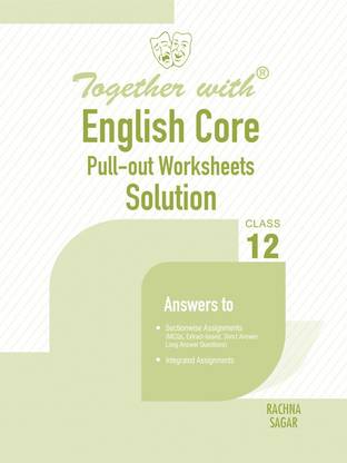 Together with English Core Pullout Worksheets Solution for Class 12 (New Edition 2021-2022)