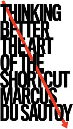 Thinking Better : The Art of the Shortcut