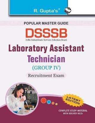 Dsssb - Laboratory - Assistant, Technician and Attendant Recruitment Exam Guide 2022 Edition