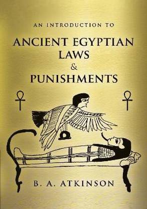 An Introduction to Ancient Egyptian Laws and Punishments