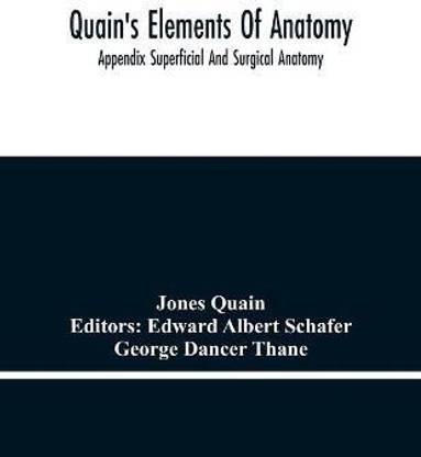 Quain'S Elements Of Anatomy; Appendix Superficial And Surgical Anatomy