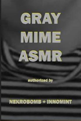 Gray Mime Asmr