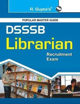 DSSSB: Librarian (One Tier) Recruitment Exam Guide 2024 Edition