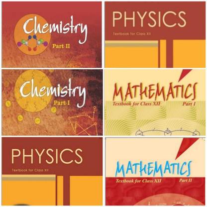 Ncert Science Book 12th Class 1. Physics Textbook Part1 And Part 2 2. Chemistry Textbook Part 1 And Part 2 3. Mathematics Textbook Part1 And Part 2
