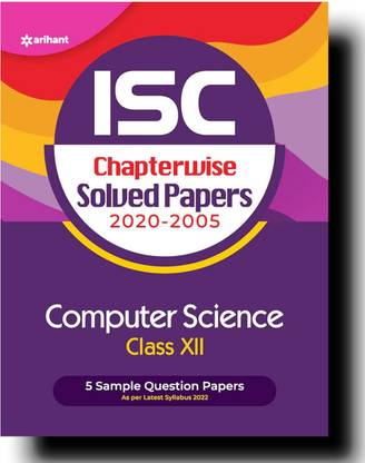 ARIHANT ISC Chapterwise Solved Papers Computer Science Class 12 For 2022 Exam